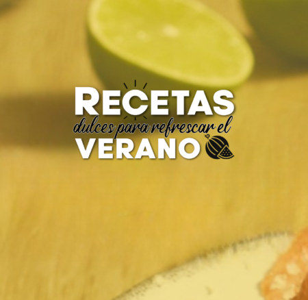 Recetas dulces para refrescar el verano